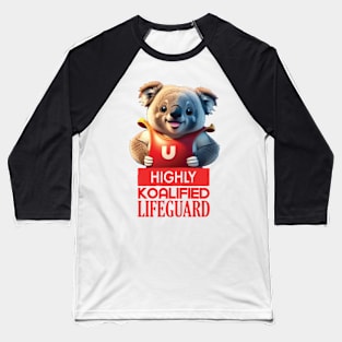 Just a Highly Koalified Lifeguard Koala Baseball T-Shirt